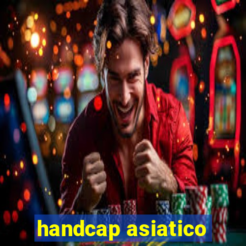 handcap asiatico